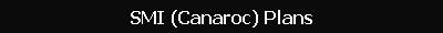 SMI (Canaroc) Plans
