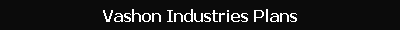 Vashon Industries Plans
